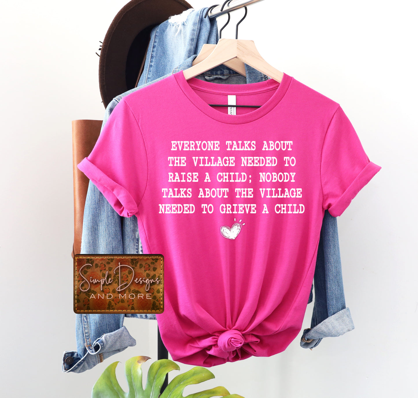Everyone Talks About The Village Needed To Raise a Child; Nobody Talks About The Village Needed To Grieve a Child (White/ Black) Heat Transfers, Sublimation, DTF Direct to Film Heat Transfer
