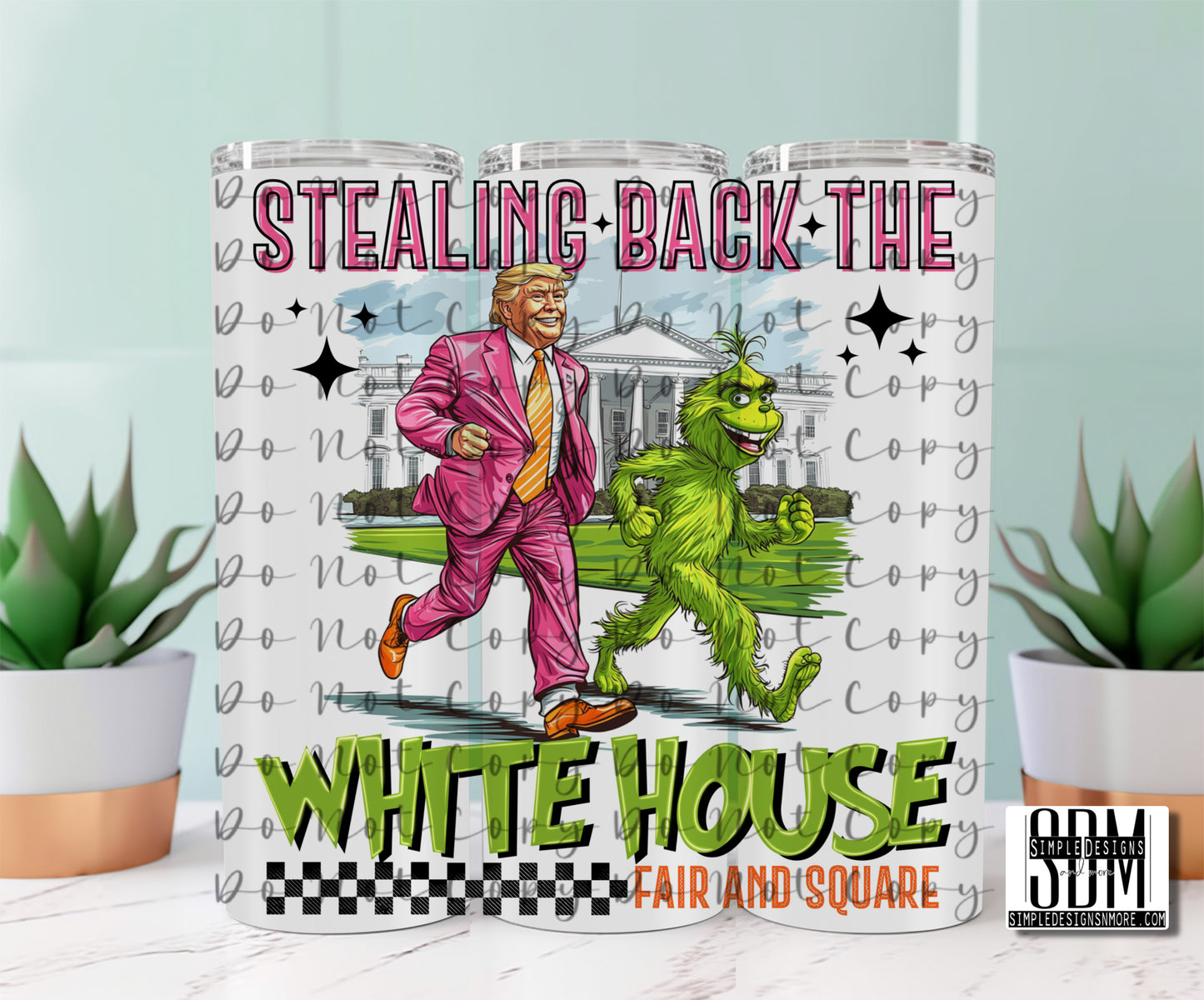 Stealing Back the White House Fair and Square 20oz Straight Tumbler Sublimation Print