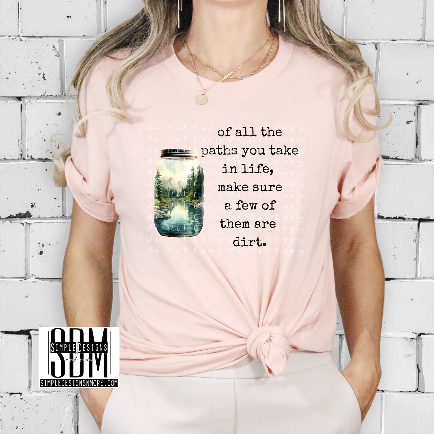 Of All the Paths You Take Camping Heat Transfer DTF, Sublimation, DTF Direct to Film