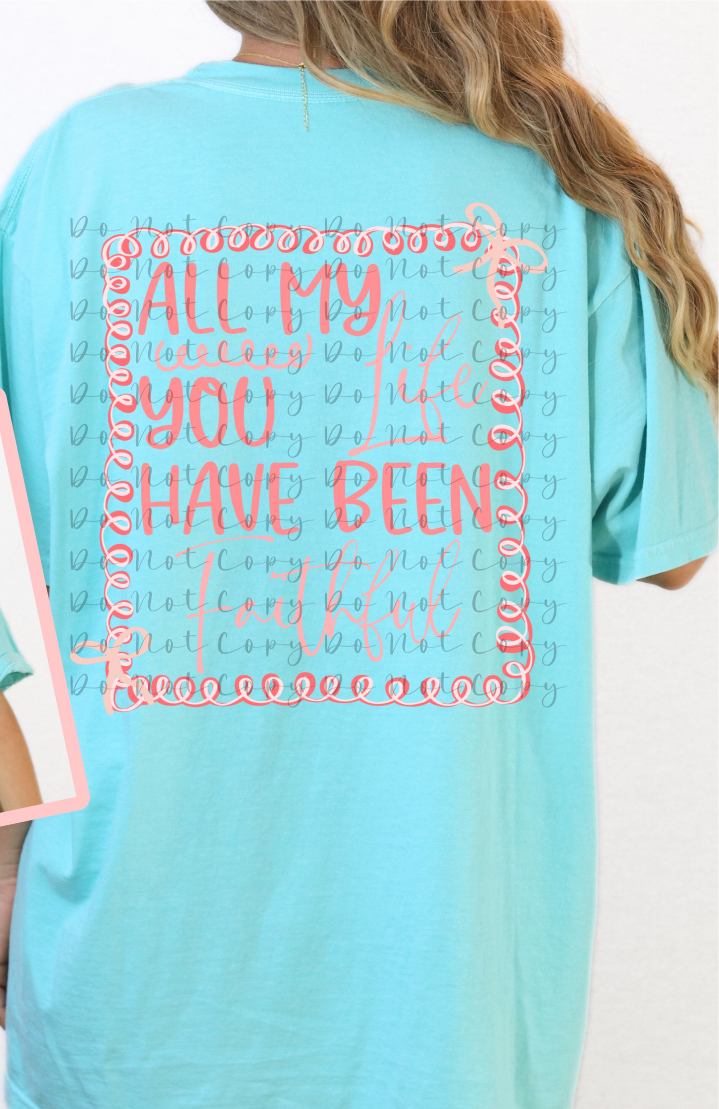 All My Life You Have abeen Faithful Heat Transfer Sublimation, Sublimation, DTF Direct to Film