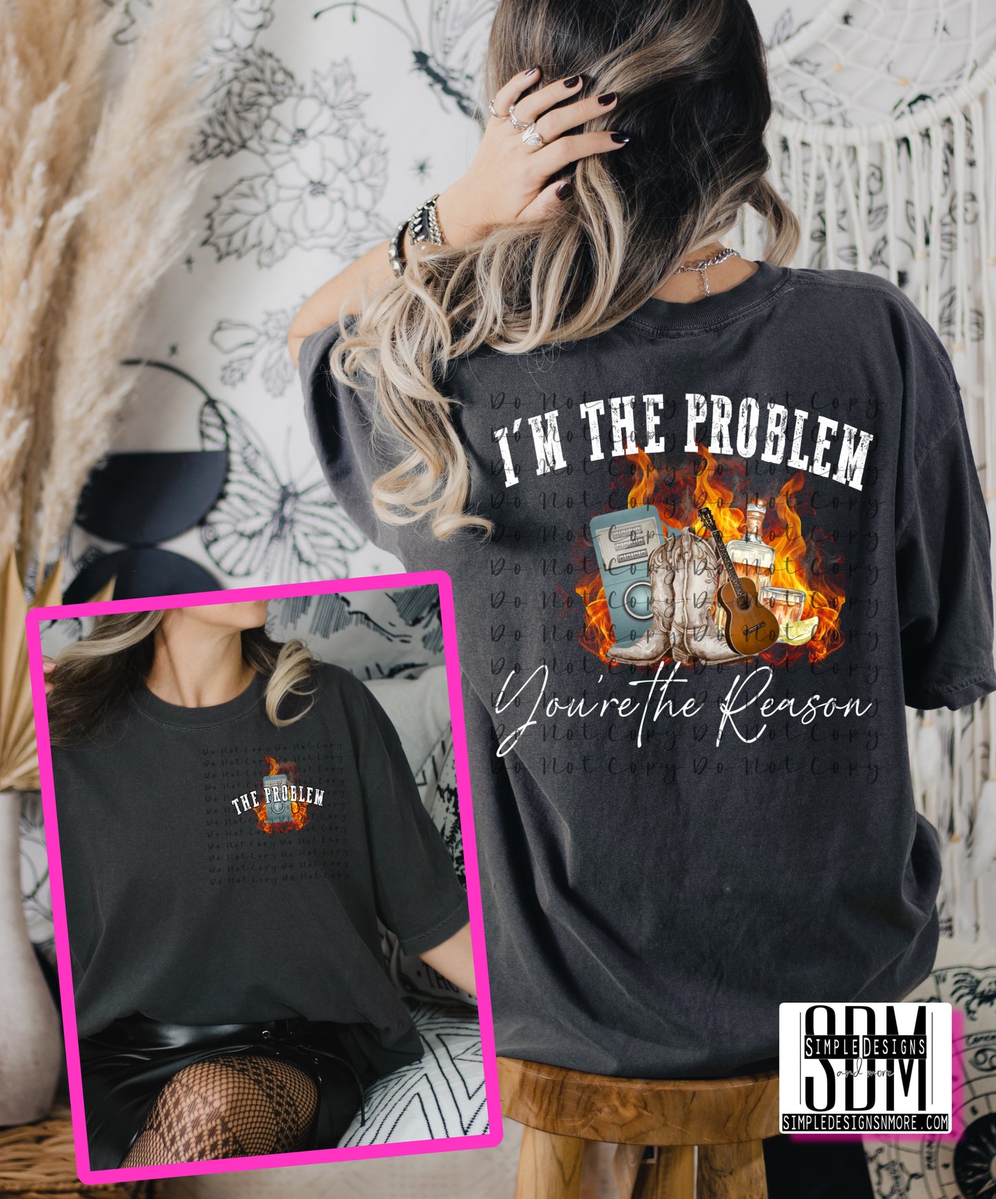I'm the Problem You're the Reason Heat Transfer Sublimation, Sublimation, DTF Direct to Film