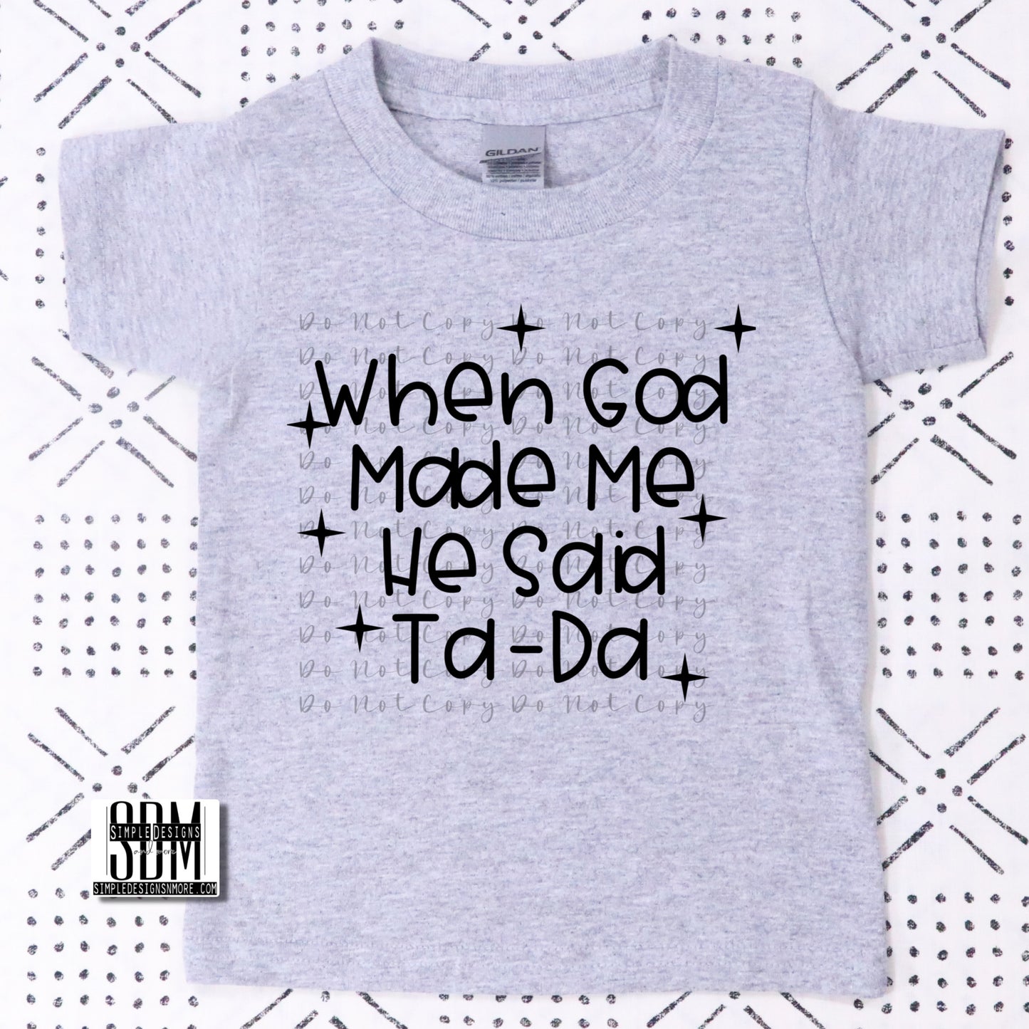When God Made Me Heat Transfer Sublimation, Sublimation, DTF Direct to Film