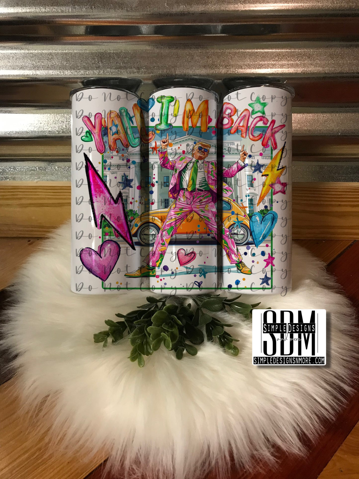 Y’all I’m Back 20oz Straight Tumbler Sublimation Print