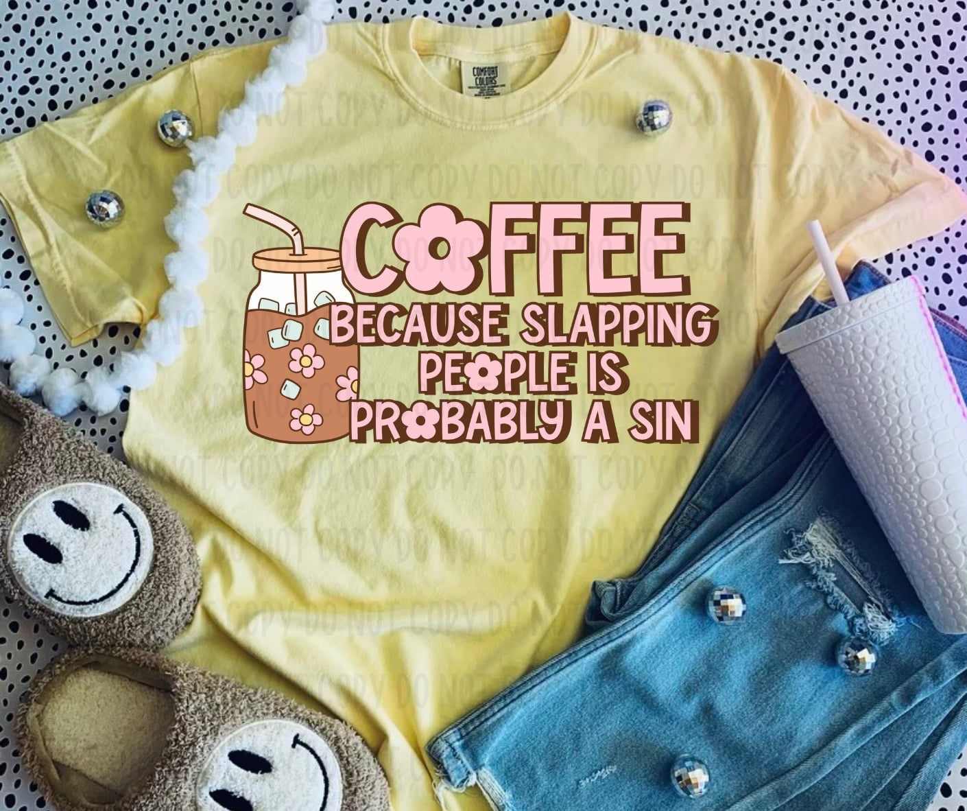 Coffee Because Slapping People is a Sin Heat Transfers, Sublimation, DTF Direct to Film Heat Transfer