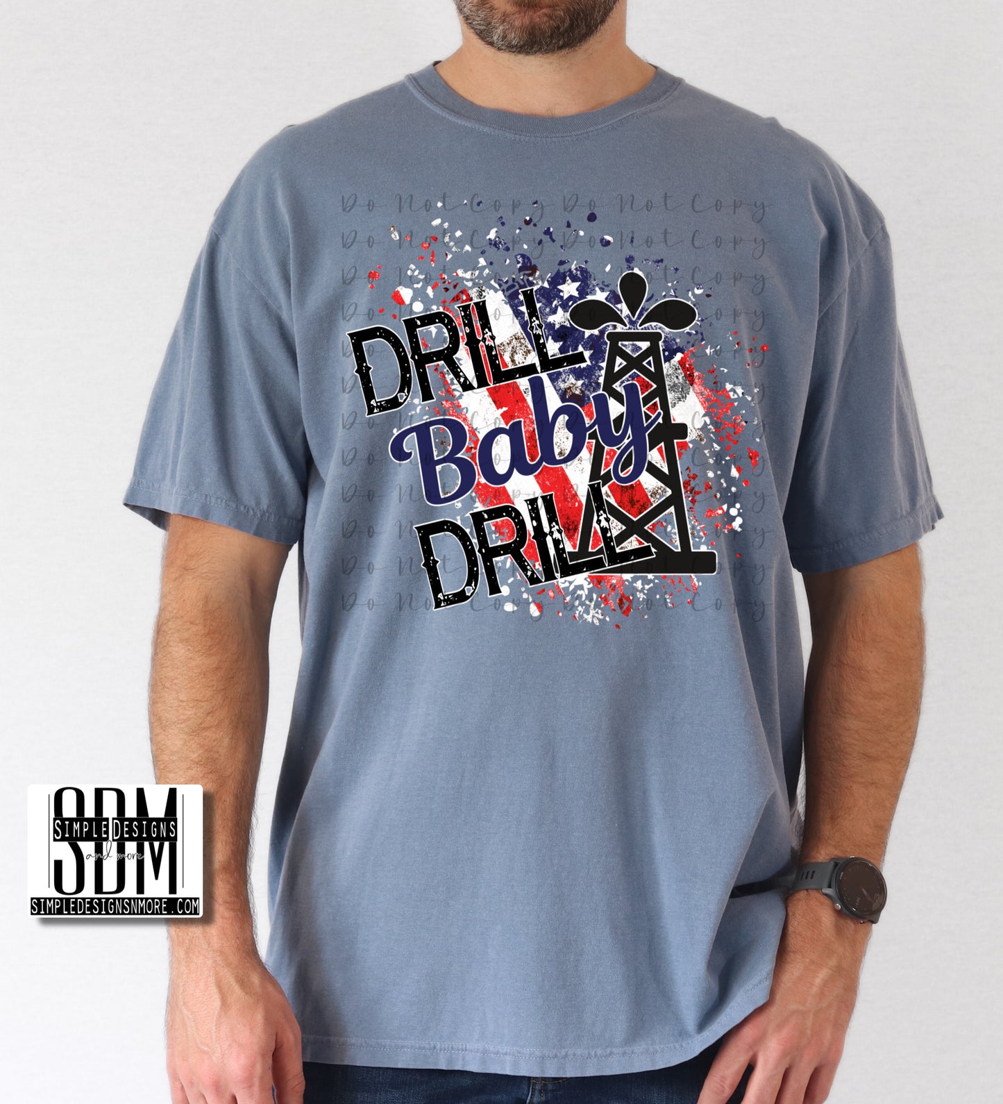 Drill Baby Drill Patriotic, DTF Direct to Film Heat Transfer