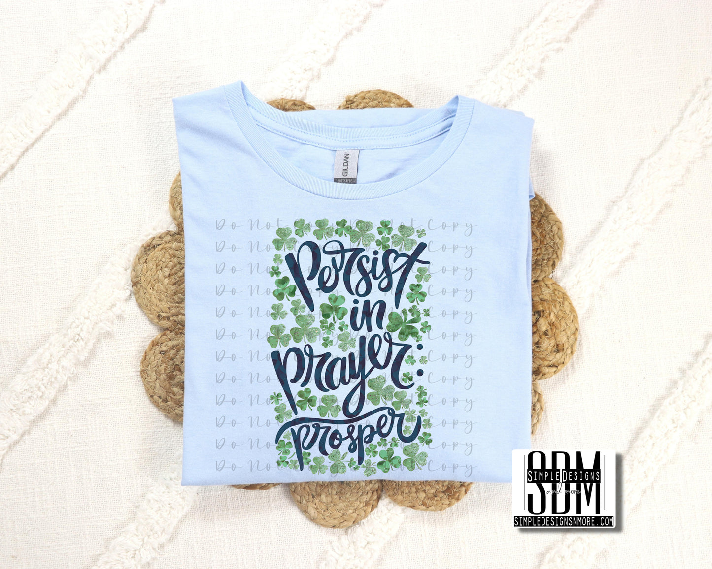 Persist in Prayer Prosper Heat Transfer Sublimation, Sublimation, DTF Direct to Film