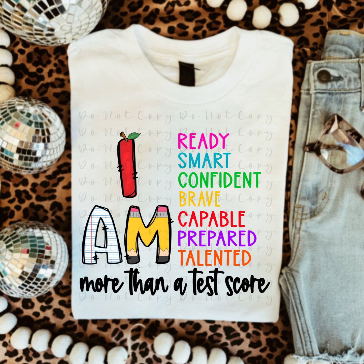 I Am More Than a Test Score Heat Transfer Sublimation, Sublimation, DTF Direct to Film