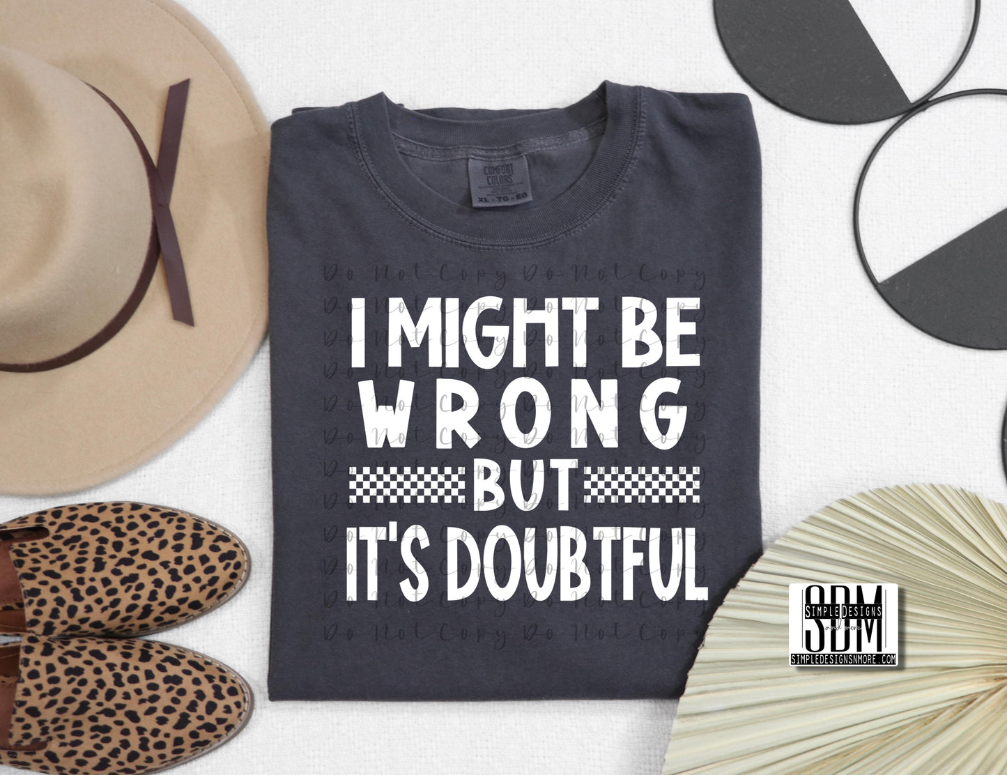 I Might Be Wrong (White) Heat Transfer Sublimation, Sublimation, DTF Direct to Film