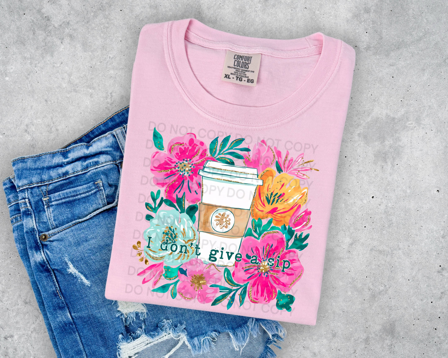 I Don't Give a Sip Floral Coffee Heat Transfer DTF, Sublimation, DTF Direct to Film