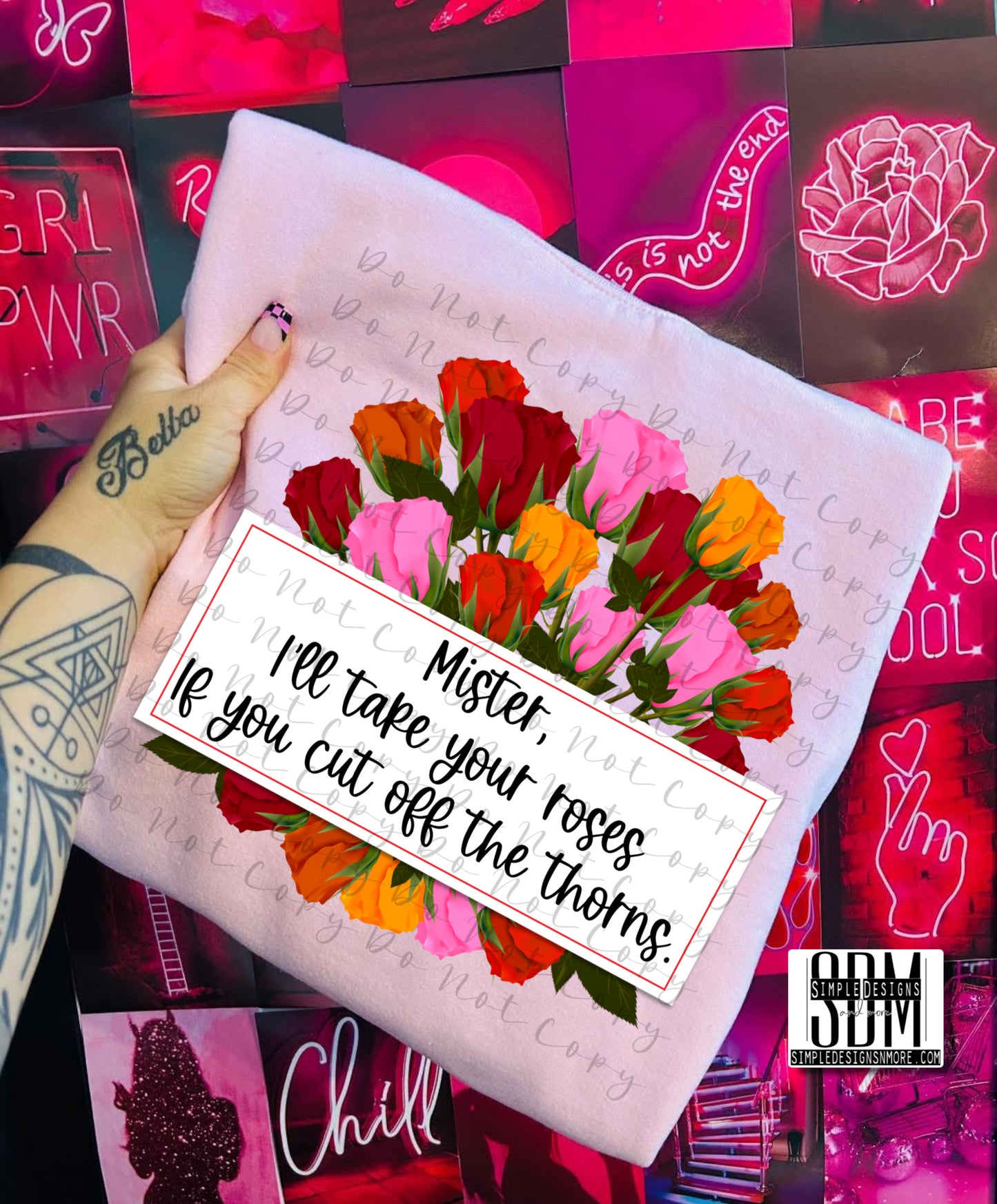 Mister, I'll Take Your Roses Heat Transfer Sublimation, Sublimation, DTF Direct to Film