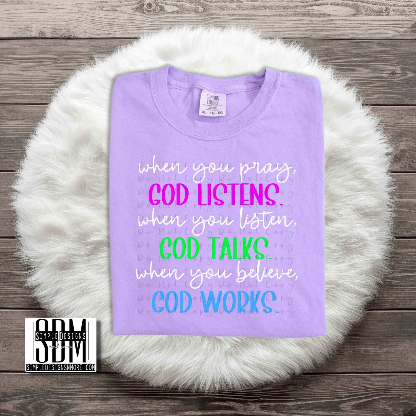 God Listens, God Talks, God Works Comfort Color T-shirt, Bella Canvas Tees