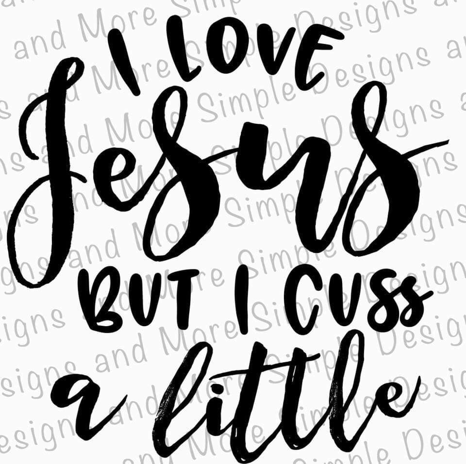 I love jesus but i cuss a little Sublimation Heat Transfer Sheet