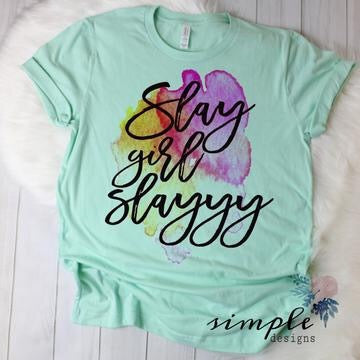 Slay Girl Slay Sublimation Heat Transfer Sheet Temp