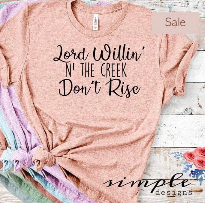 Lord willin and the creek dont rise Sublimation Heat Transfer Sheet