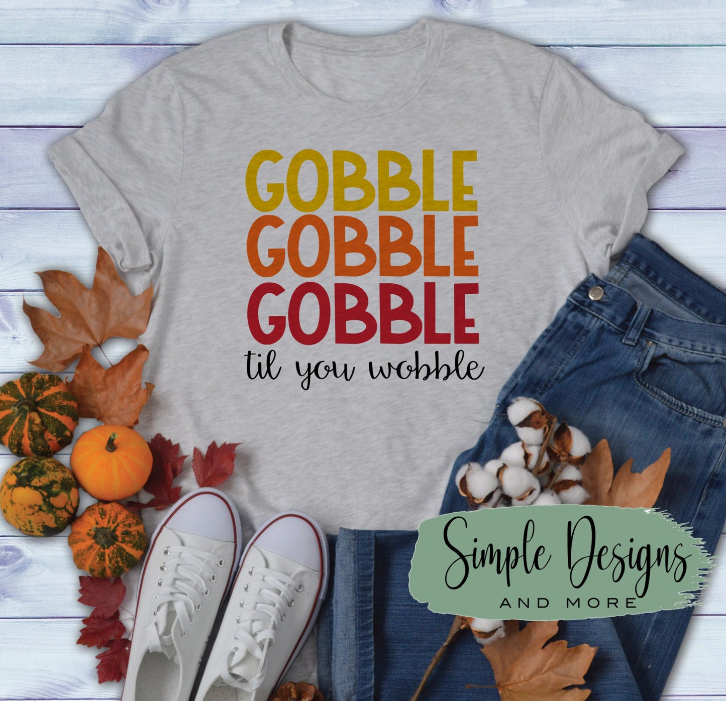 Gobble Gobble Gobble TIL You Wobble Sublimation Heat Transfer Sheet