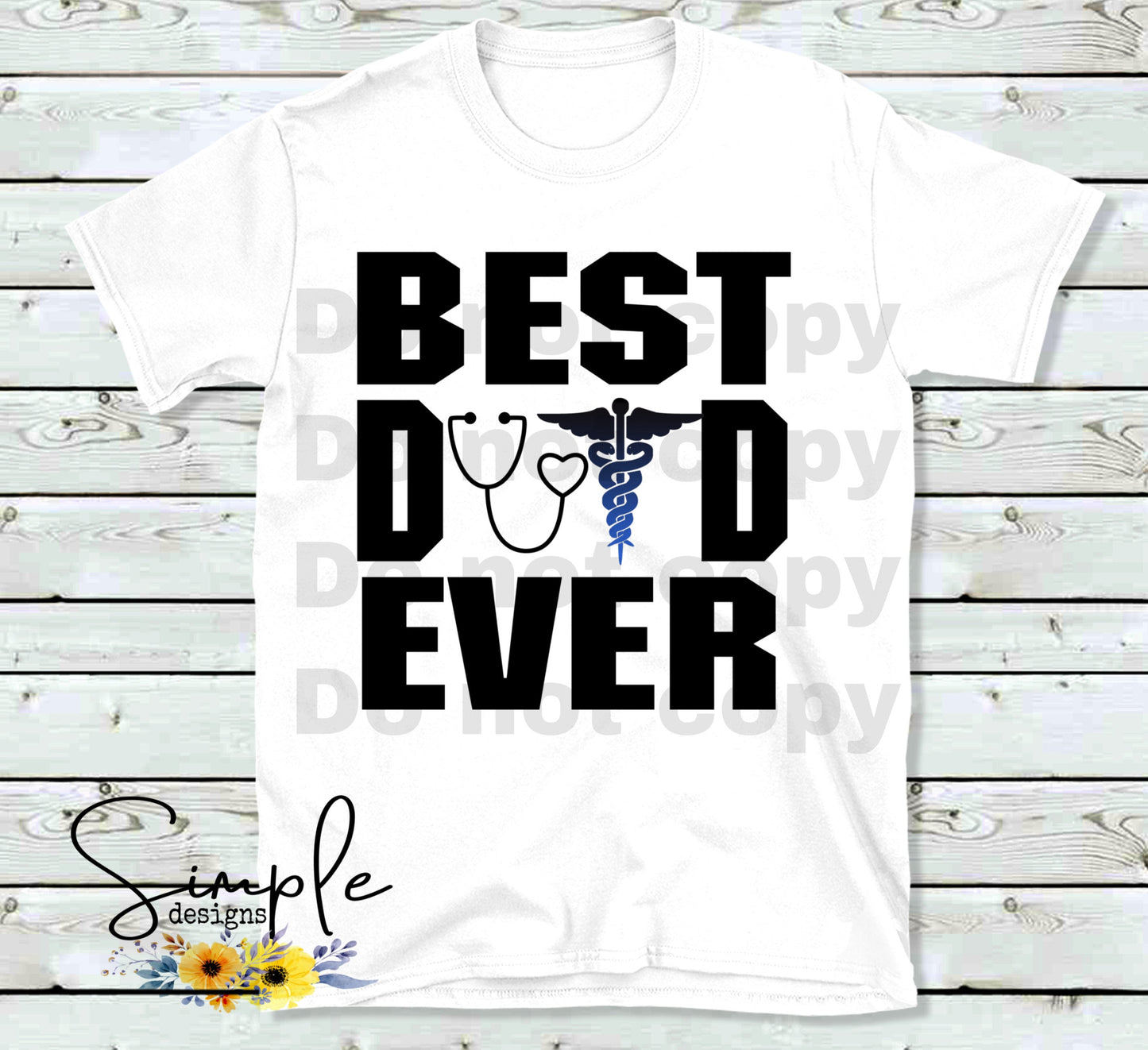 Caduceus and Stethoscope Medical BEST DAD EVER Custom Sublimation Heat Transfer Sheet