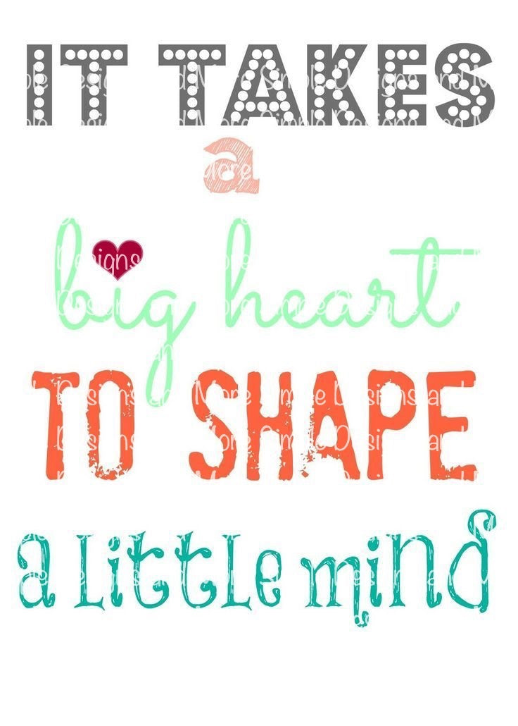 It Takes a Big Heart to Shape a Little Mind Teacher Sublimation Heat Transfer Sheet