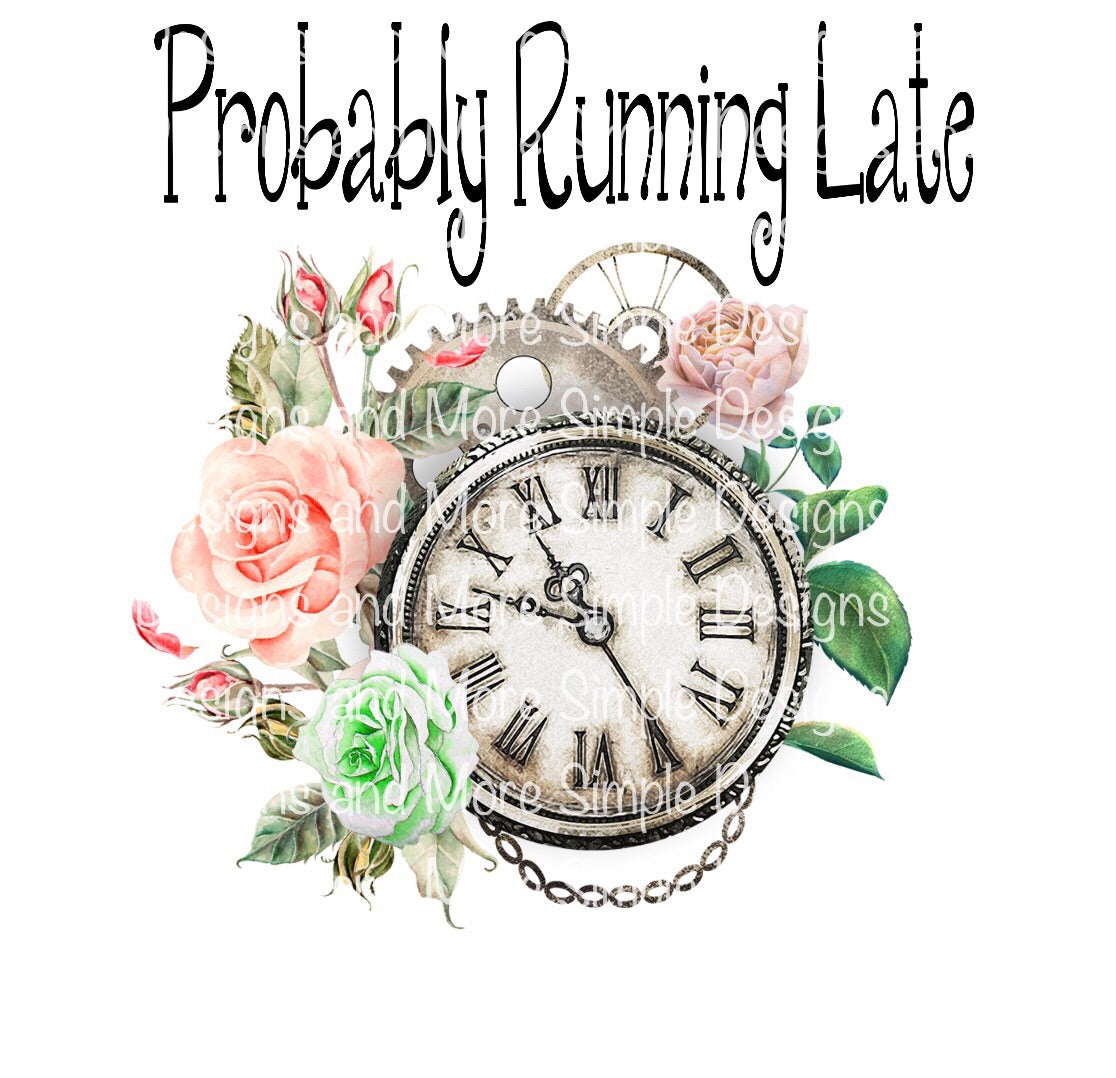 Probably Running Late Sublimation Heat Transfer Sheet