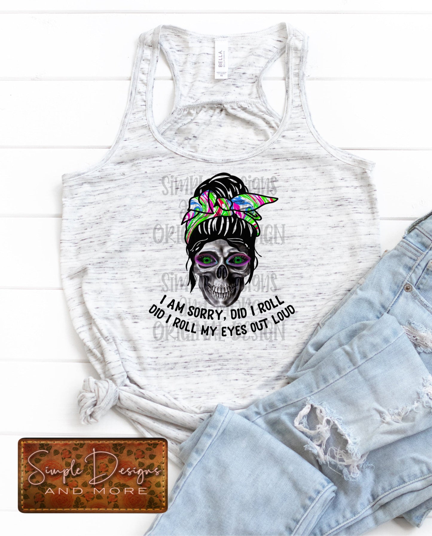 I’m Sorry Did I Roll My Eyes Out Loud Tiedye Sublimation Heat Transfer Sheets