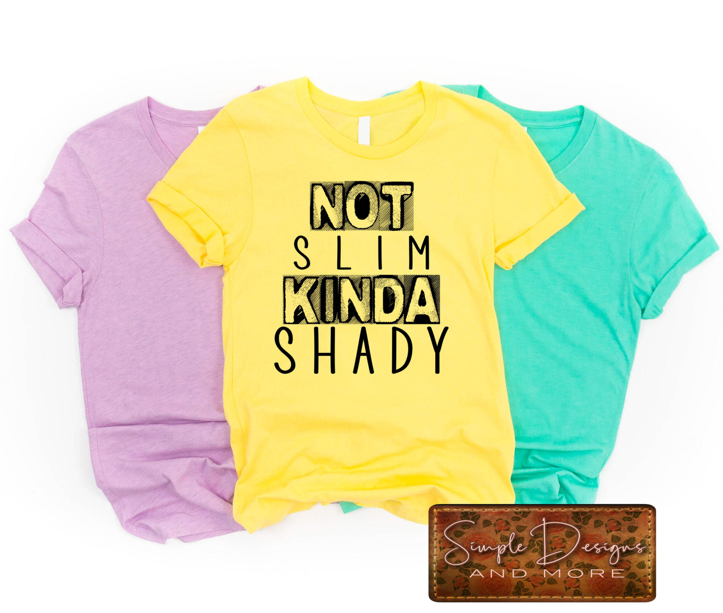 Not Slim Kinda Shady Sublimation Heat Transfer Sheet