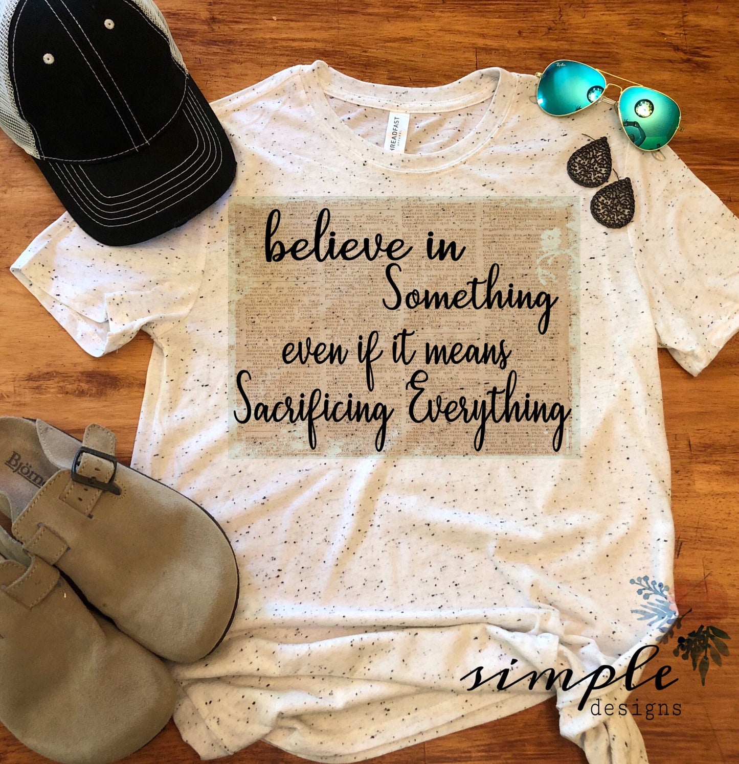 Believe in Something Even if it Means Sacrificing Everything Sublimation Heat Transfer Sheet
