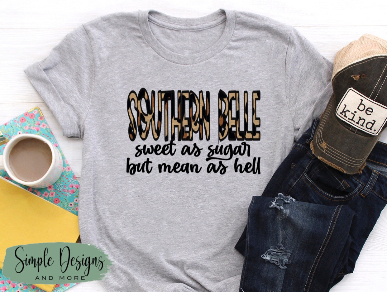 Southern Belle Sweet as Sugar But Mean as Hell Sublimation Heat Transfer Sheets