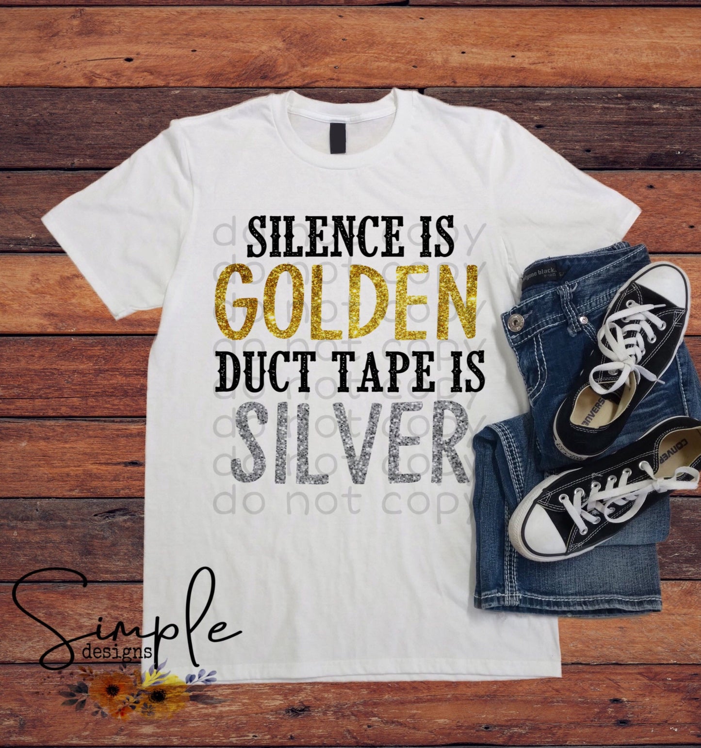 Silence is Golden Duct Tape is Silver Sublimation Heat Transfer Sheets