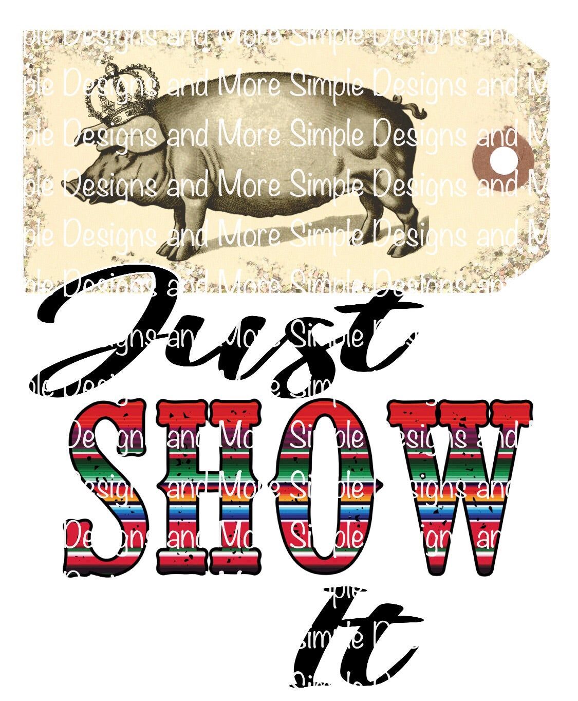 Just Show It Show Life Sublimation Heat Transfer Sheet