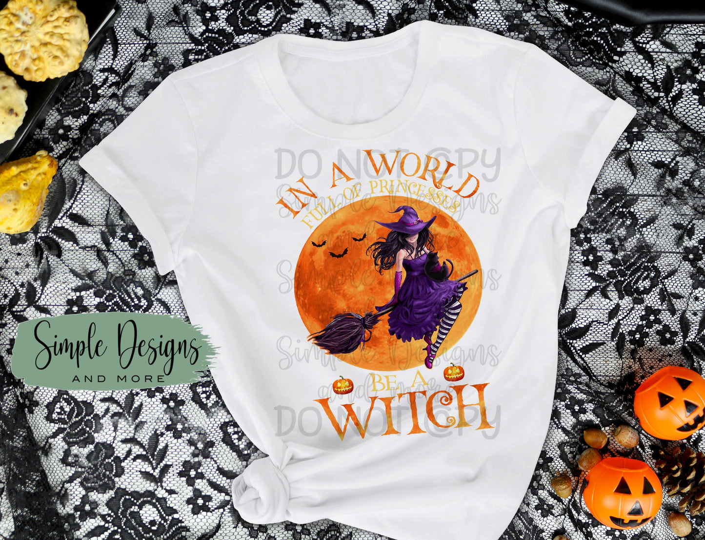 In a World Full of Princesses Be a Witch Sublimation Heat Transfer Sheet