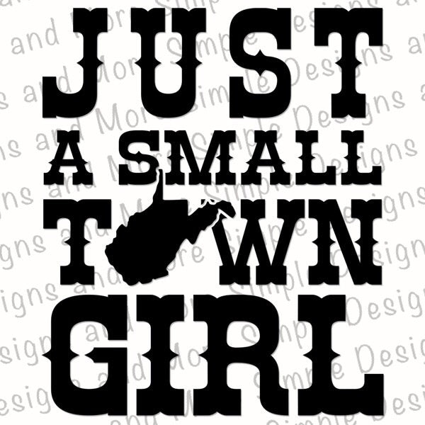 Just a Small Town Girl West Virginia Sublimation Heat Transfer Sheet