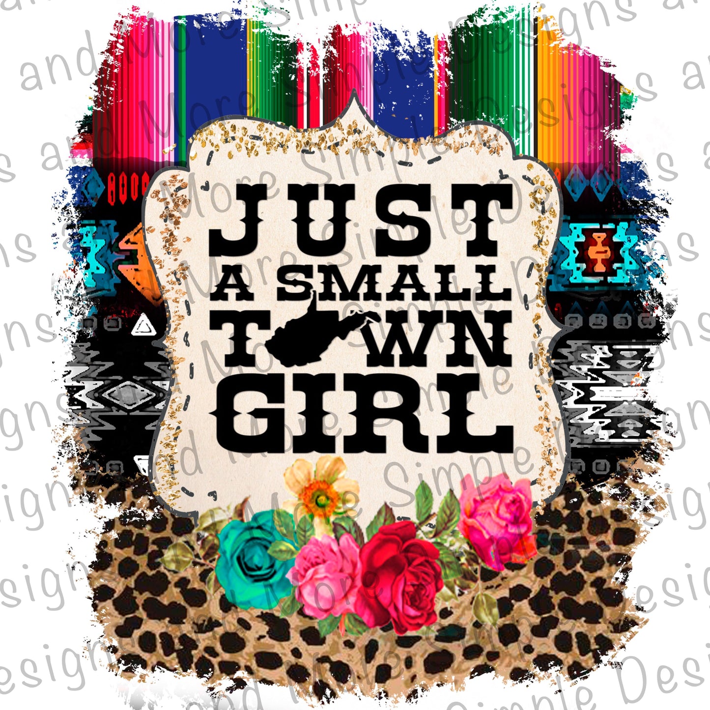 Just a Small Town Girl West Virginia Sublimation Heat Transfer Sheet
