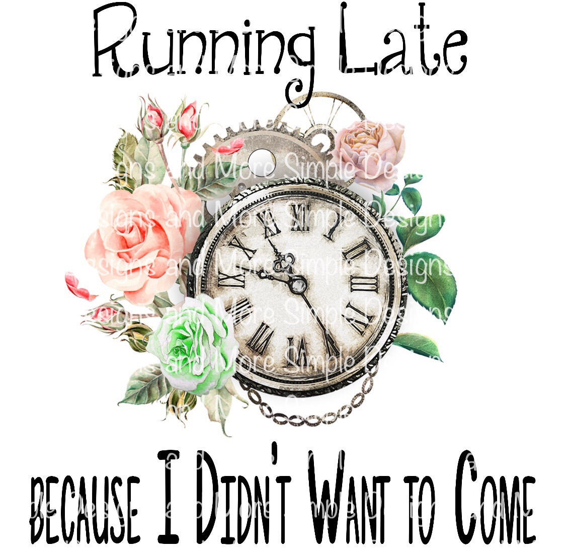 Running Late Because... I Didn’t Want to Come Sublimation Heat Transfer Sheet