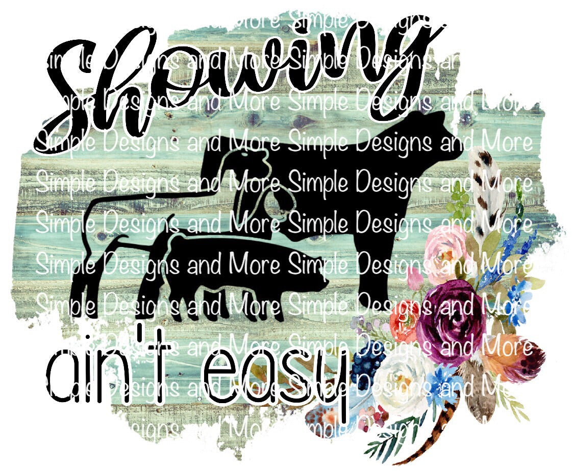 Showing Ain’t Easy Show Life Sublimation Heat Transfer Sheet