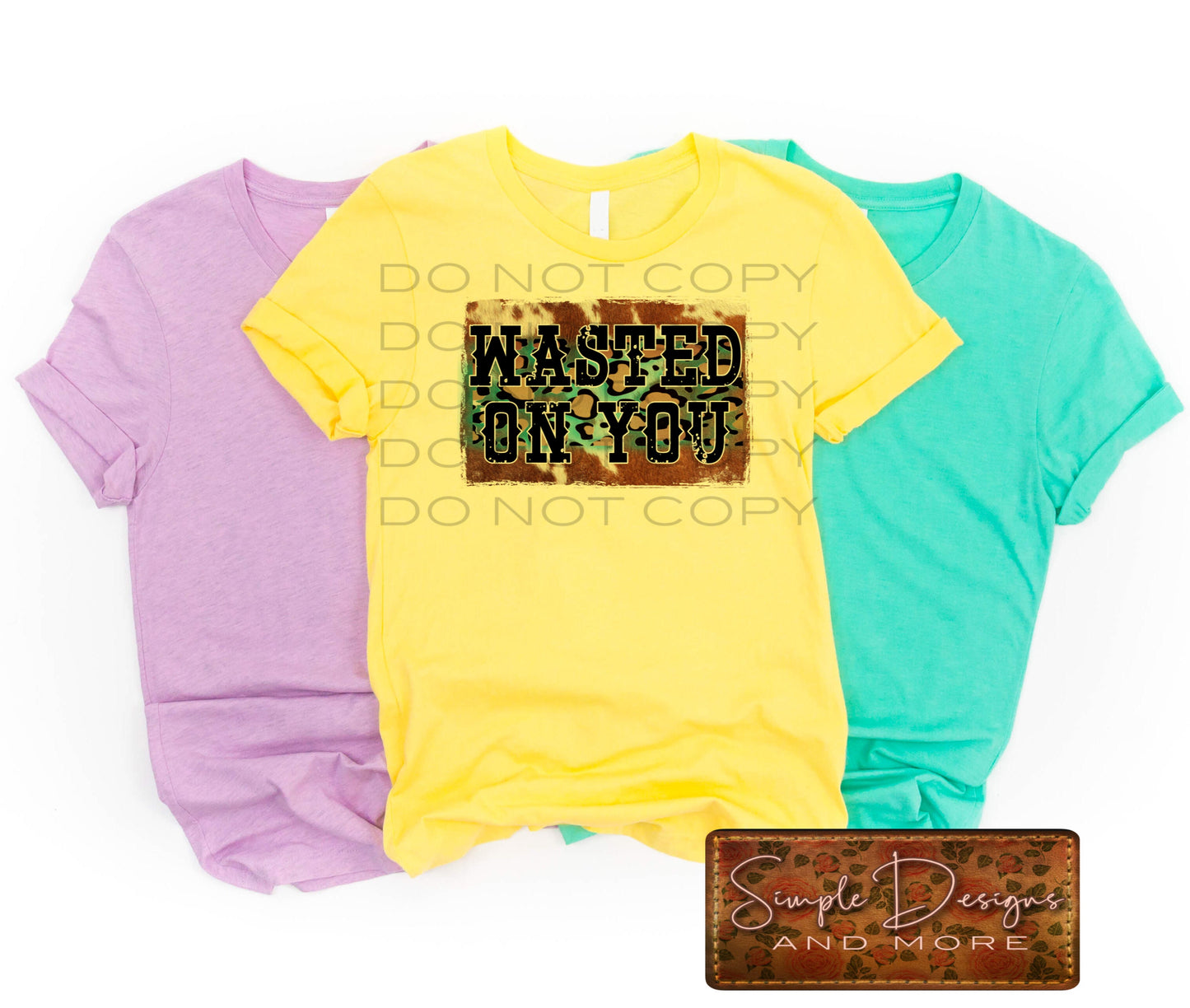 Wasted on You MWallen Country Music Sublimation Heat Transfer Sheet