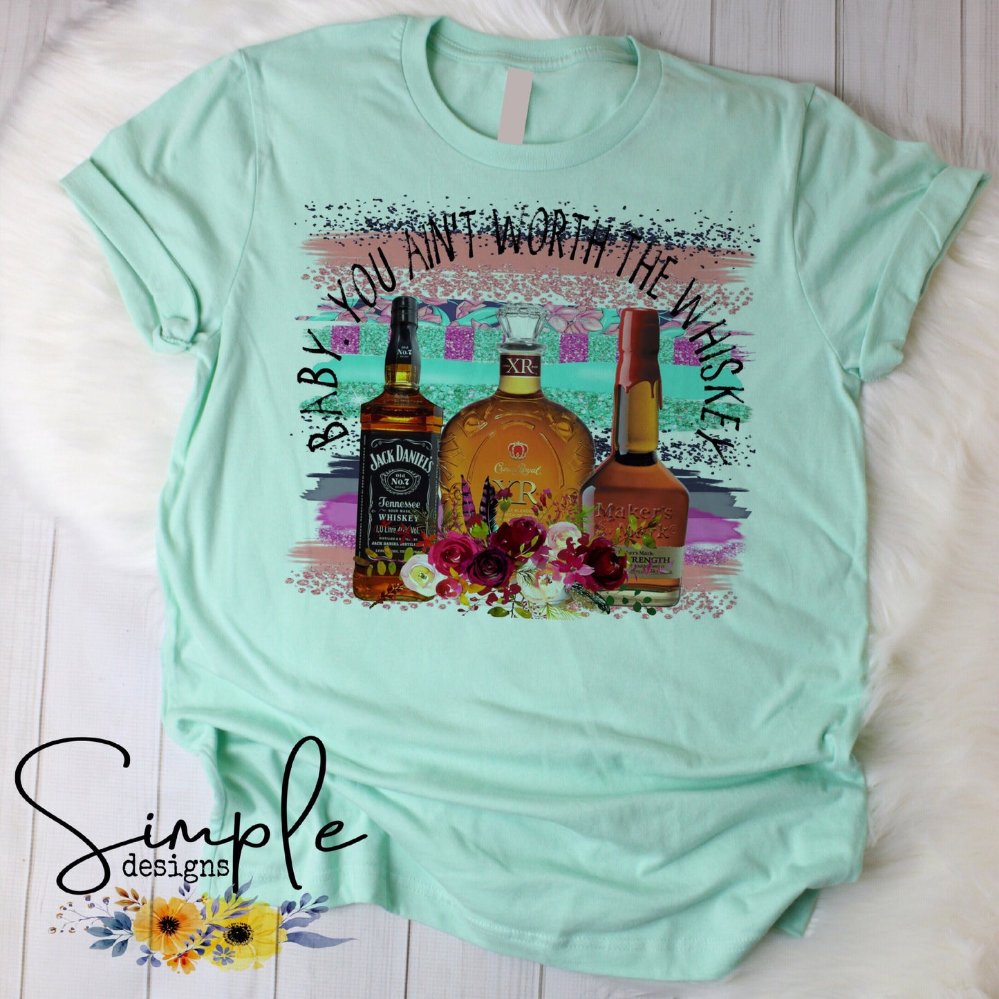 Bordered Baby You Ain’t Worth the Whiskey Sublimation Heat Transfer Sheets