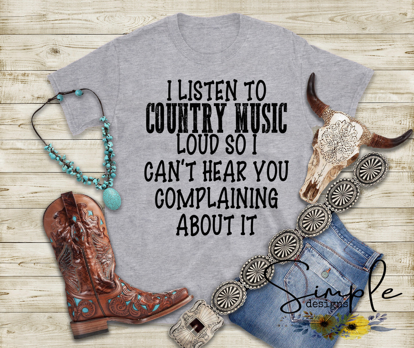 I Listen to Country Music Loud So I Can’t Hear You Complaininj About It Sublimation Heat Transfer Sheets