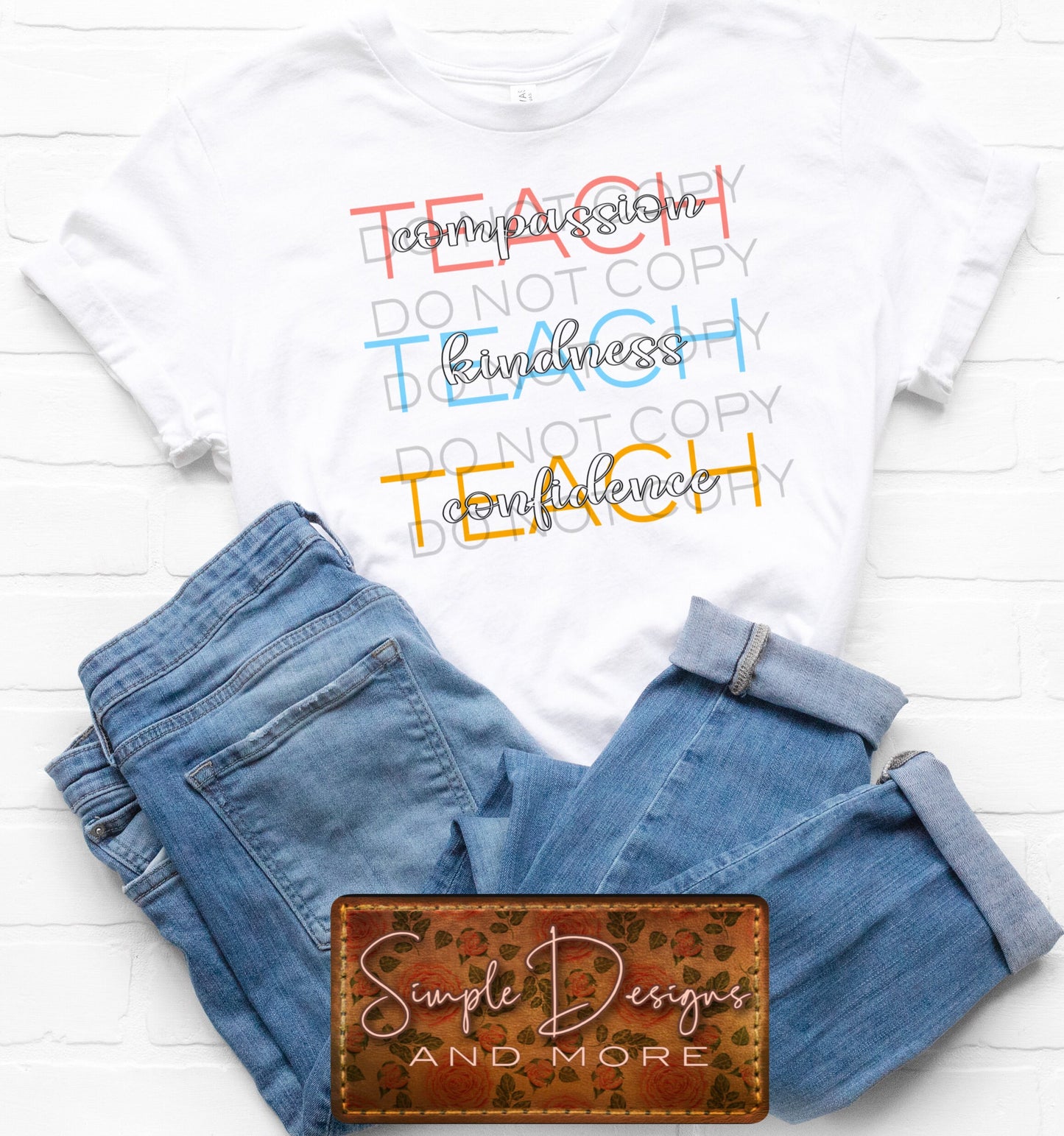 Teach Compassion Teach Kindness Teach Confidence HTV Transfer