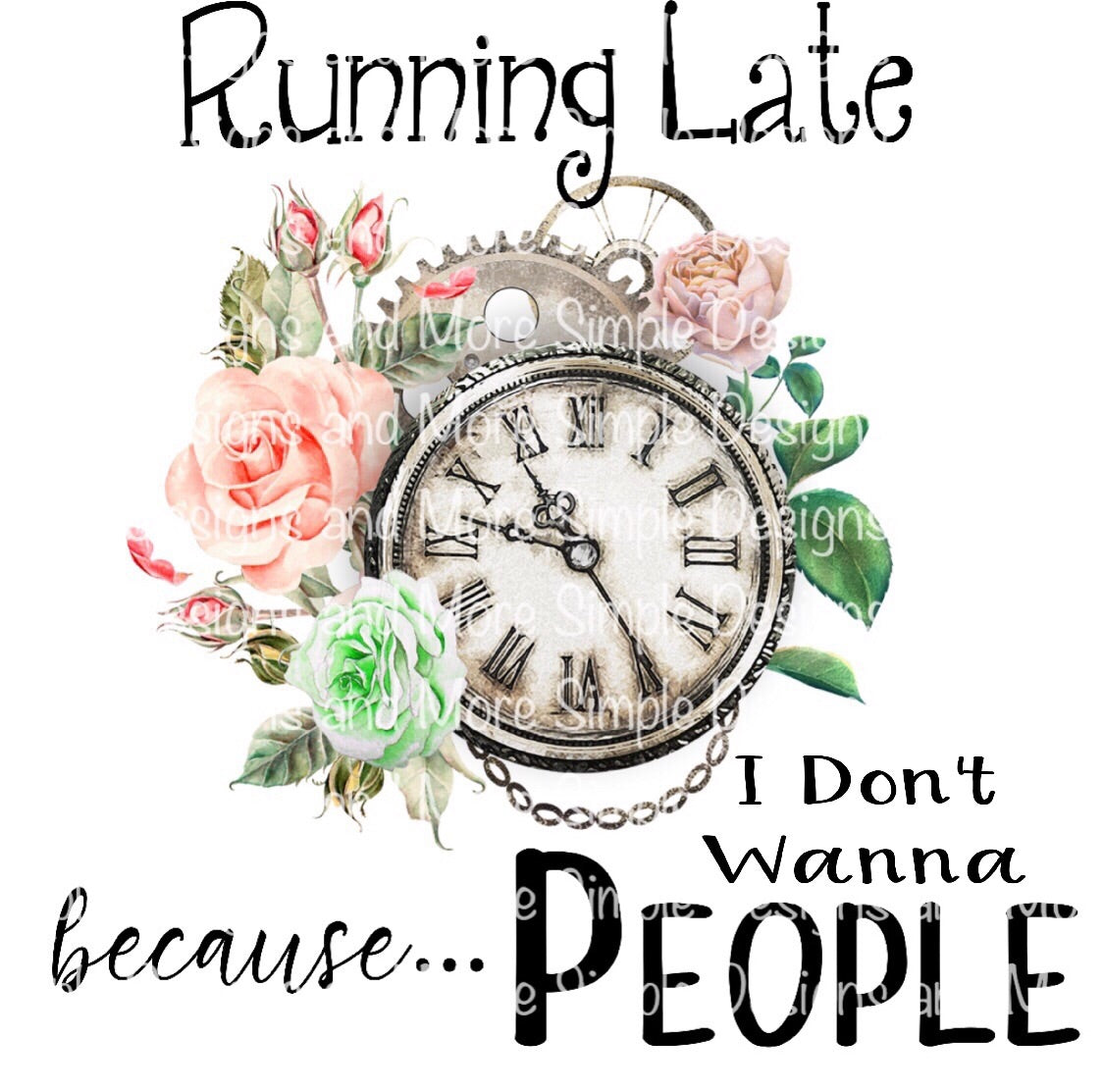 Running Late Because... I Don’t Wanna People Sublimation Heat Transfer Sheet