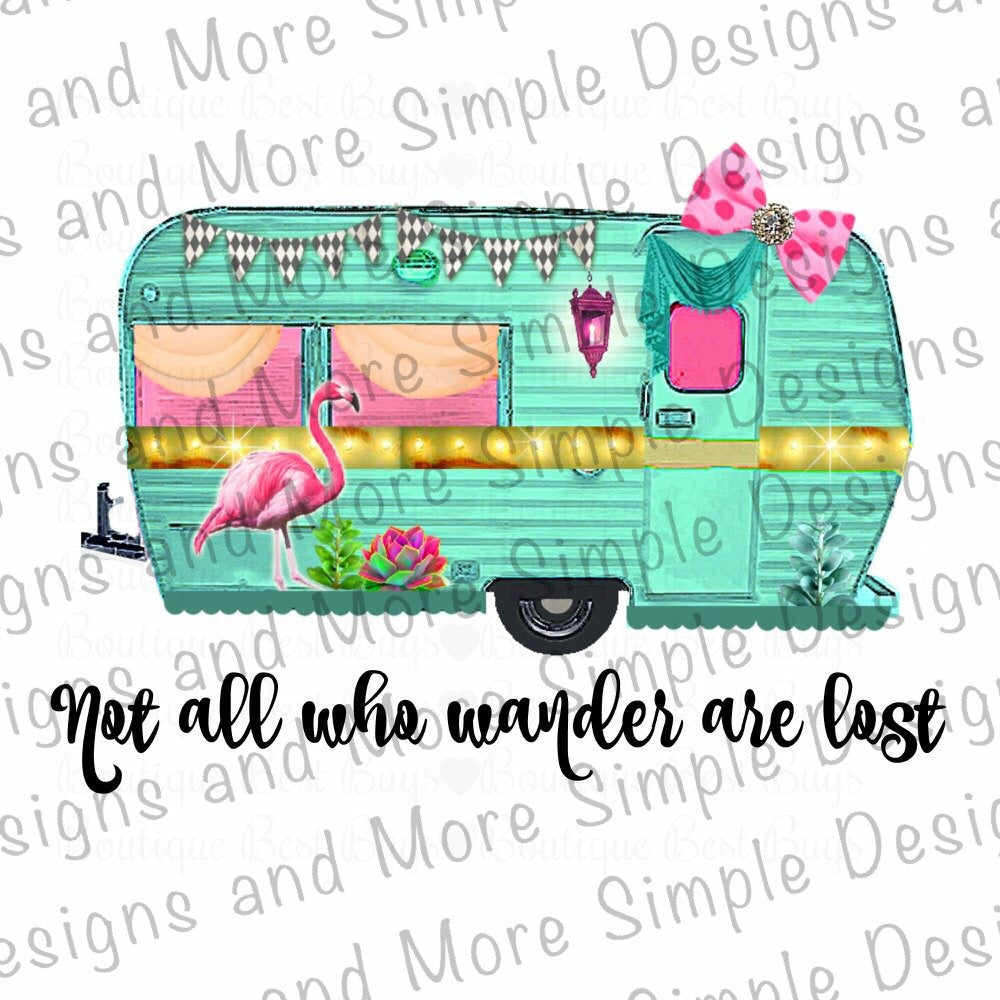 Not All Who Wonder Are Lost Camper Sublimation Heat Transfer Sheet