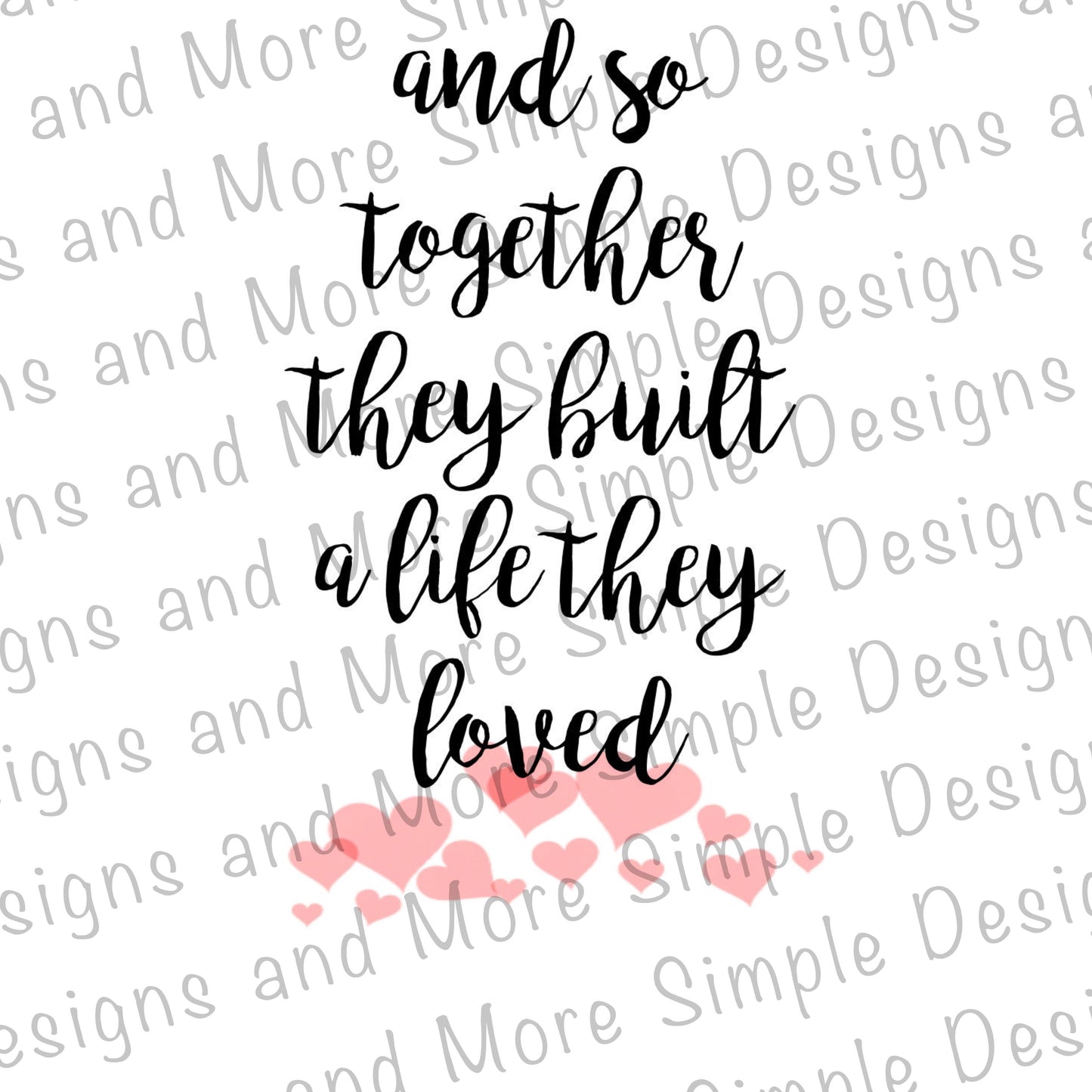 And so together they built a life of love Valentine, Heart, Valentine’s Day Sublimation Heat Transfer Sheets