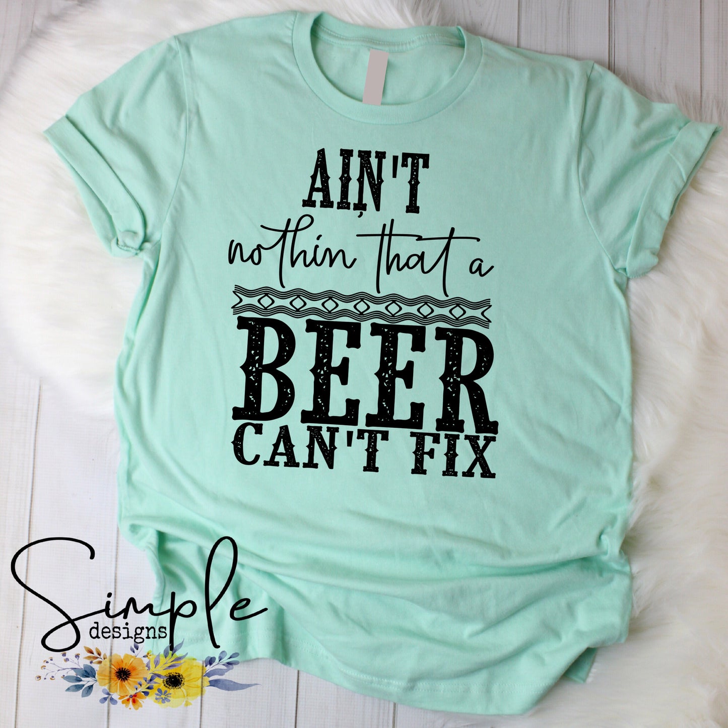 Ain’t nothing that a beer can’t fix Sublimation Heat Transfer Sheets