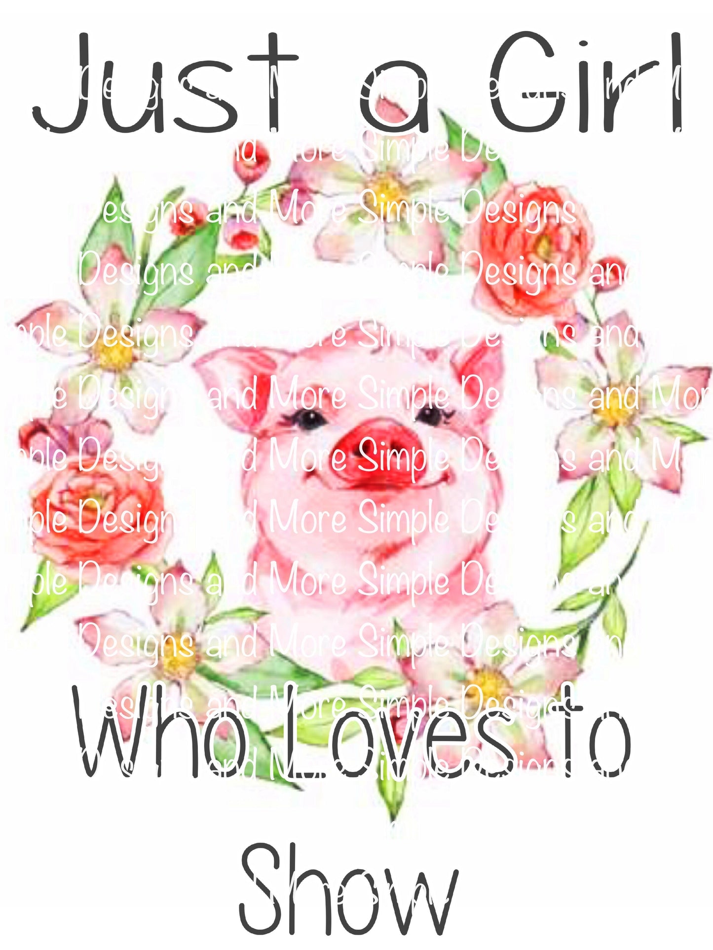 Just a Girl Who Loves to Show Pig Sublimation Heat Transfer Sheet