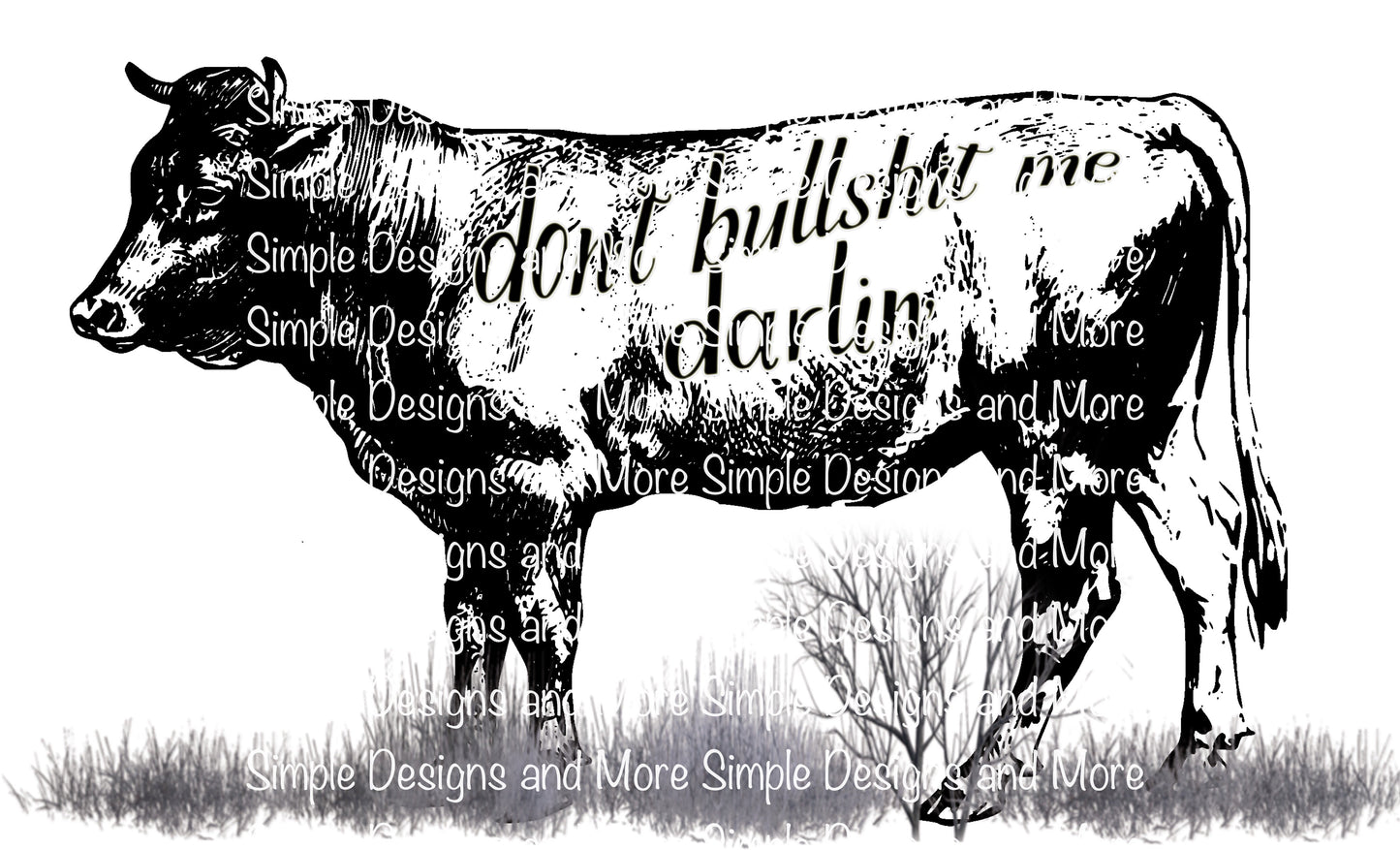 Don’t Bullsh!t Me Darlin Sublimation Heat Transfer Sheet