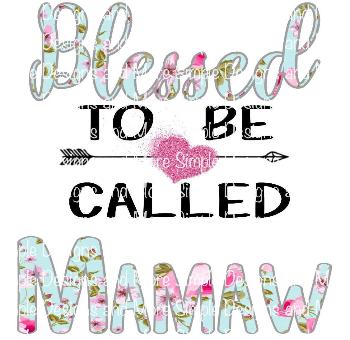 Blessed to be Called Mamaw Sublimation Heat Transfer Sheet