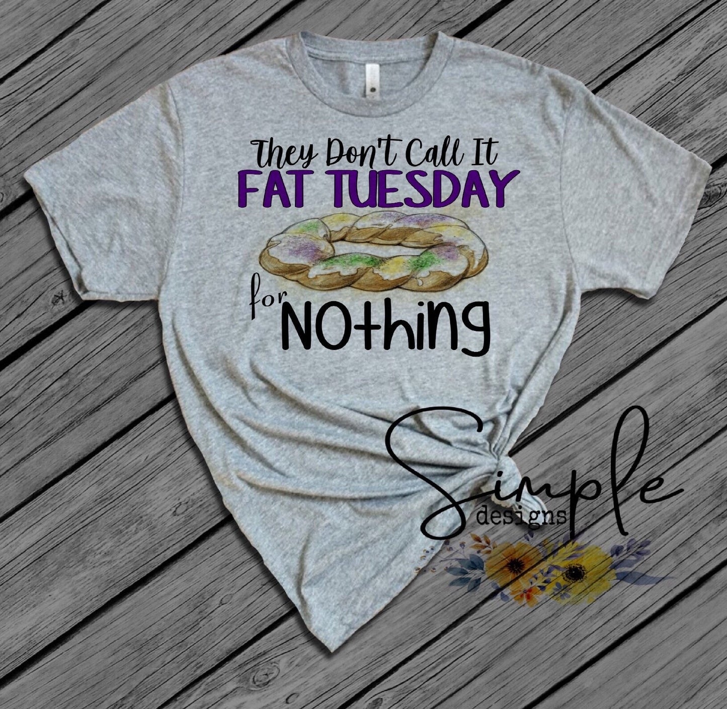They Dont Call It Fat Tuesday For Nothing Mardi Gras Sublimation Heat Transfer Sheets