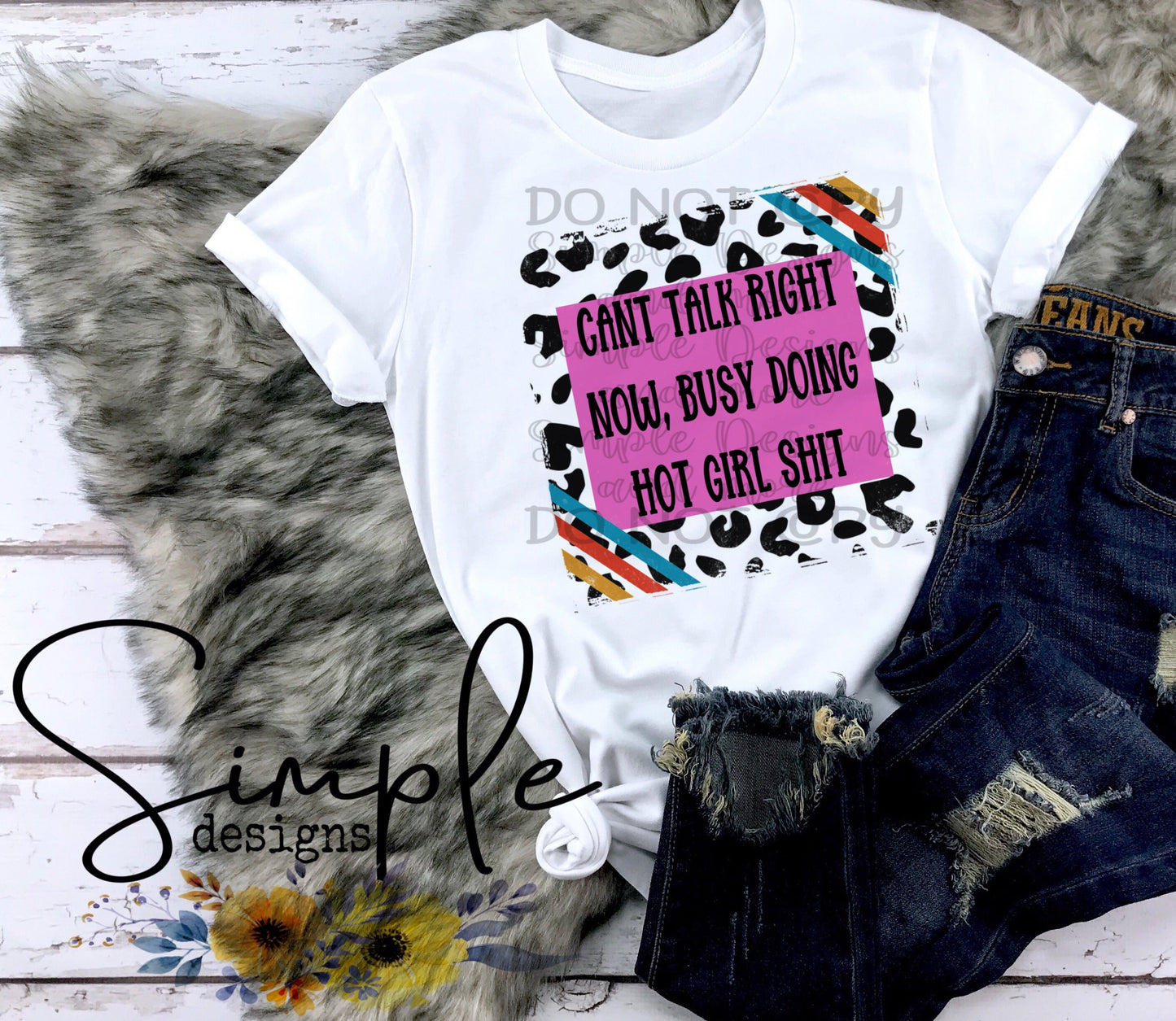 Cant Talk Right Now, Busy Doing Hot Girl Shit Sublimation Heat Transfer Sheets