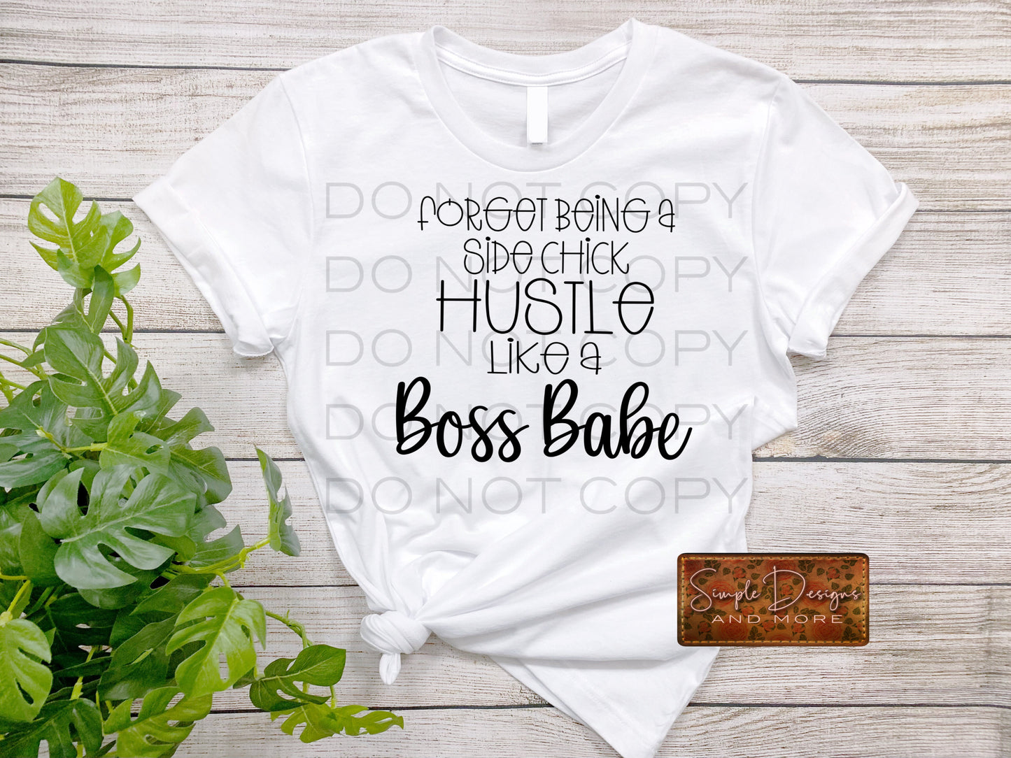Forget Being a Side Chick Hustle Like a Boss Babe Sublimation Heat Transfer Sheets