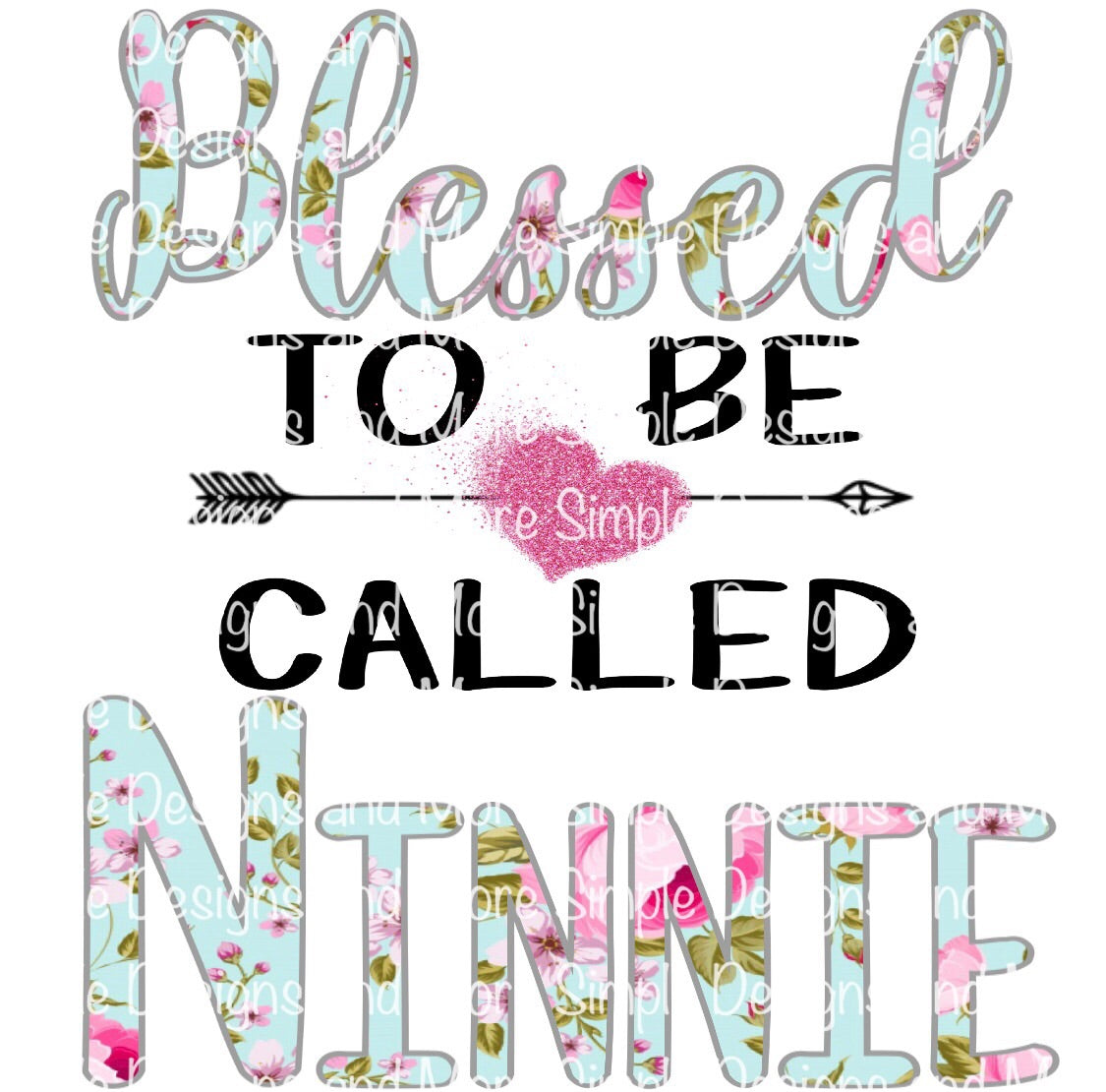Blessed to be Called Ninnie Sublimation Heat Transfer Sheet