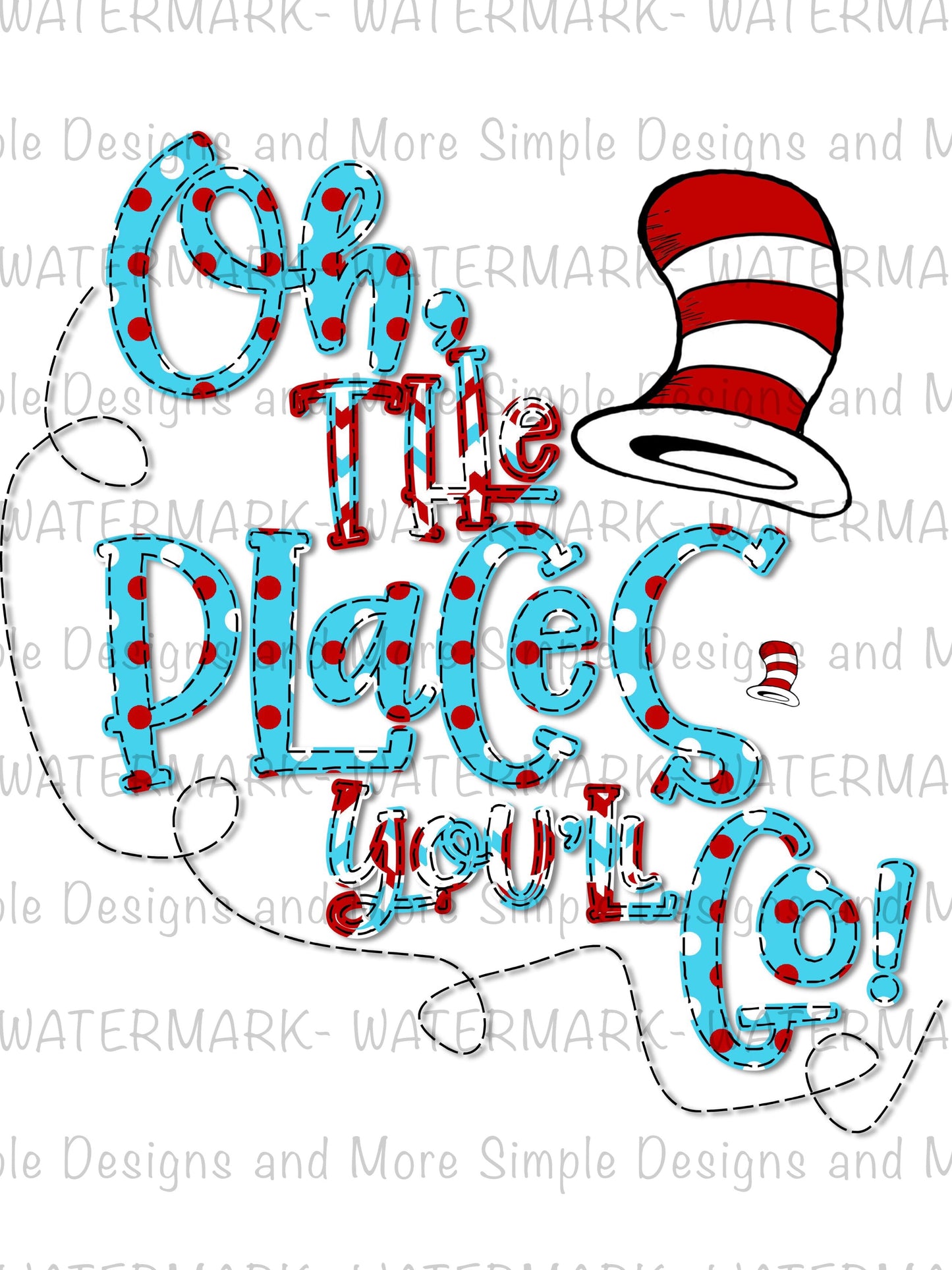 Oh the Places You Will Go With Hat Dr Seuss Sublimation Heat Transfer Sheet