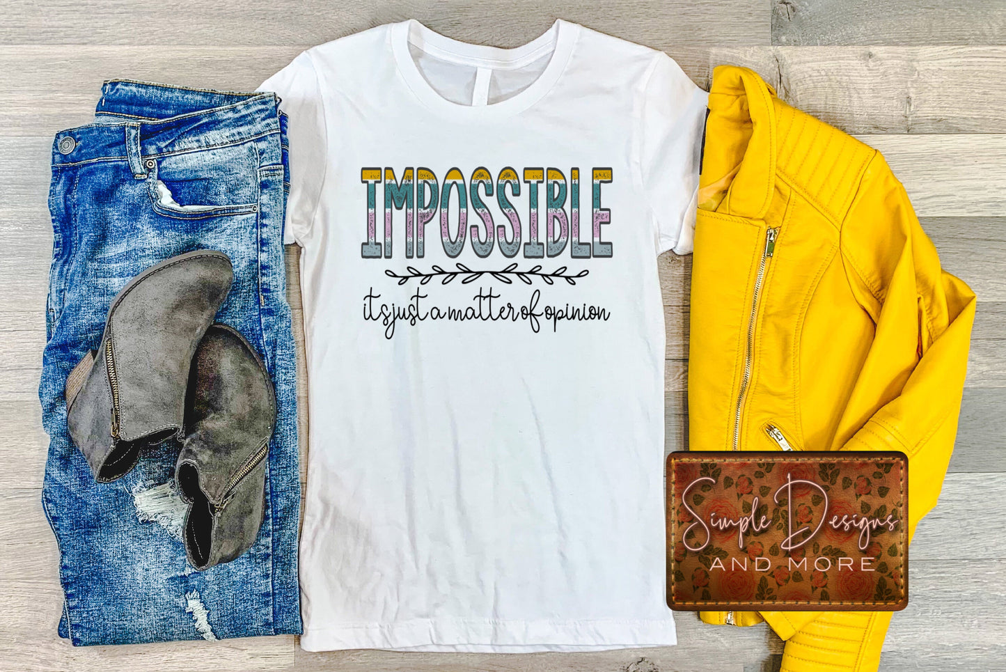 Impossible is a Matter of Opinion Sublimation Heat Transfer Sheet